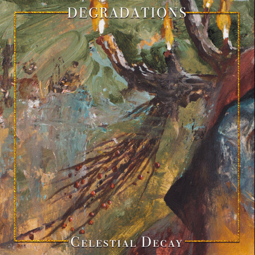 Degradations : Celestial Decay